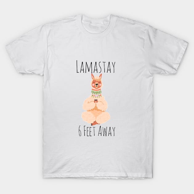 LAMASTAY 6 FEET AWAY T-Shirt by kevenwal